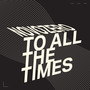 To All The Times