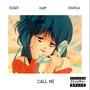 Call Me (feat. Kapp Kush & Shayla Kriss) [Explicit]