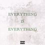 Everything Is Everything (Explicit)