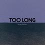 Too Long (Explicit)