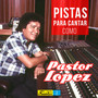 Pistas para Cantar Como Pastor López, Vol. 2