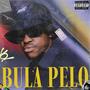 Bula Pelo (Explicit)