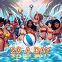 20 A DAY (Explicit)