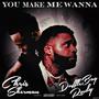 You Make Me Wanna (feat. Chris Sherman) [Explicit]