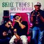 Skill Tries 1 Los Pesadilla (feat. Taking Kong & Akan-Ek) [Explicit]