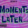 Moments Later (Explicit)