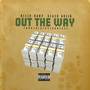 Out The Way (Explicit)