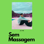 Sem Massagem (Explicit)