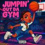 Jumpin' out da gym (Explicit)