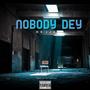 Nobody dey (Explicit)