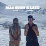 Mas soon k late (feat. Beniamino) [Explicit]