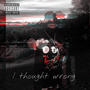 I thought Wrong (Explicit)