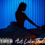 Act Like That (Explicit)