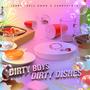 Dirty Boys Dirty Dishes (feat. G Lilly Vibes)