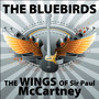 The Bluebirds: The Wings of Sir Paul McCartney