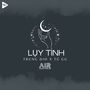 Lụy Tình (Air Remix)