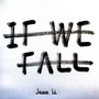 If We Fall