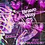 Brave Way (feat. Joey Braveheart) [Explicit]