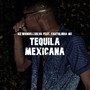 Tequila Mexicana (Explicit)