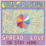 Spread Love or Stay Home