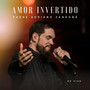 Amor Invertido (Ao Vivo)