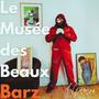 Le Musée des Beaux Barz (Édition LeGarçon) [Explicit]