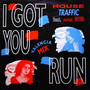 I Got You Run