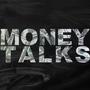 MONEY TALKS (Explicit)