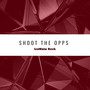 Shoot The Opps (Explicit)