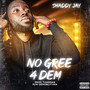 No Gree 4 Dem (Explicit)