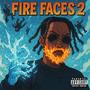 Fire Faces 2 (Explicit)