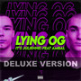 Lying Og (Deluxe Version) [Explicit]