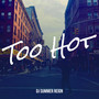 Too Hot (Explicit)