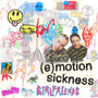 (e)motion sickness [Explicit]