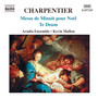CHARPENTIER, M.-A.: Messe de Minuit pour Noel / Te Deum (Aradia Ensemble, Mallon)