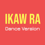 Ikaw Ra (Dance Version)