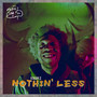 Nothin' Less (Explicit)