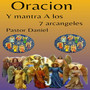 Oracion y mantra a los 7 arcangeles