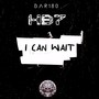 I CAN WAIT