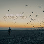 Chasing You