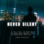 NEVER SILENT