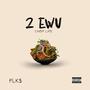 2 EWU (chop life) [Explicit]