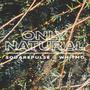 Only Natural (feat. WhitMo)