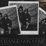 Change Gon' Come (Explicit)