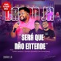 Será Que Não Entende (Samba do Daran Junior, Ao Vivo)