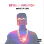 Beyond Ambition (Explicit)