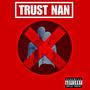 Trust Nan (Paidnmf & Dreco Splash ) [Explicit]