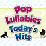 Pop Lullabies Today's Hits