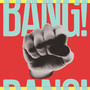 Bang! (Explicit)