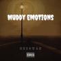 Muddy Emotions (Explicit)